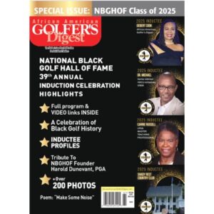 Fall 2025 Special DIGITAL Issue: National Black Golf Hall of Fame 39th Annual Induction Celebration FREE ISSUE